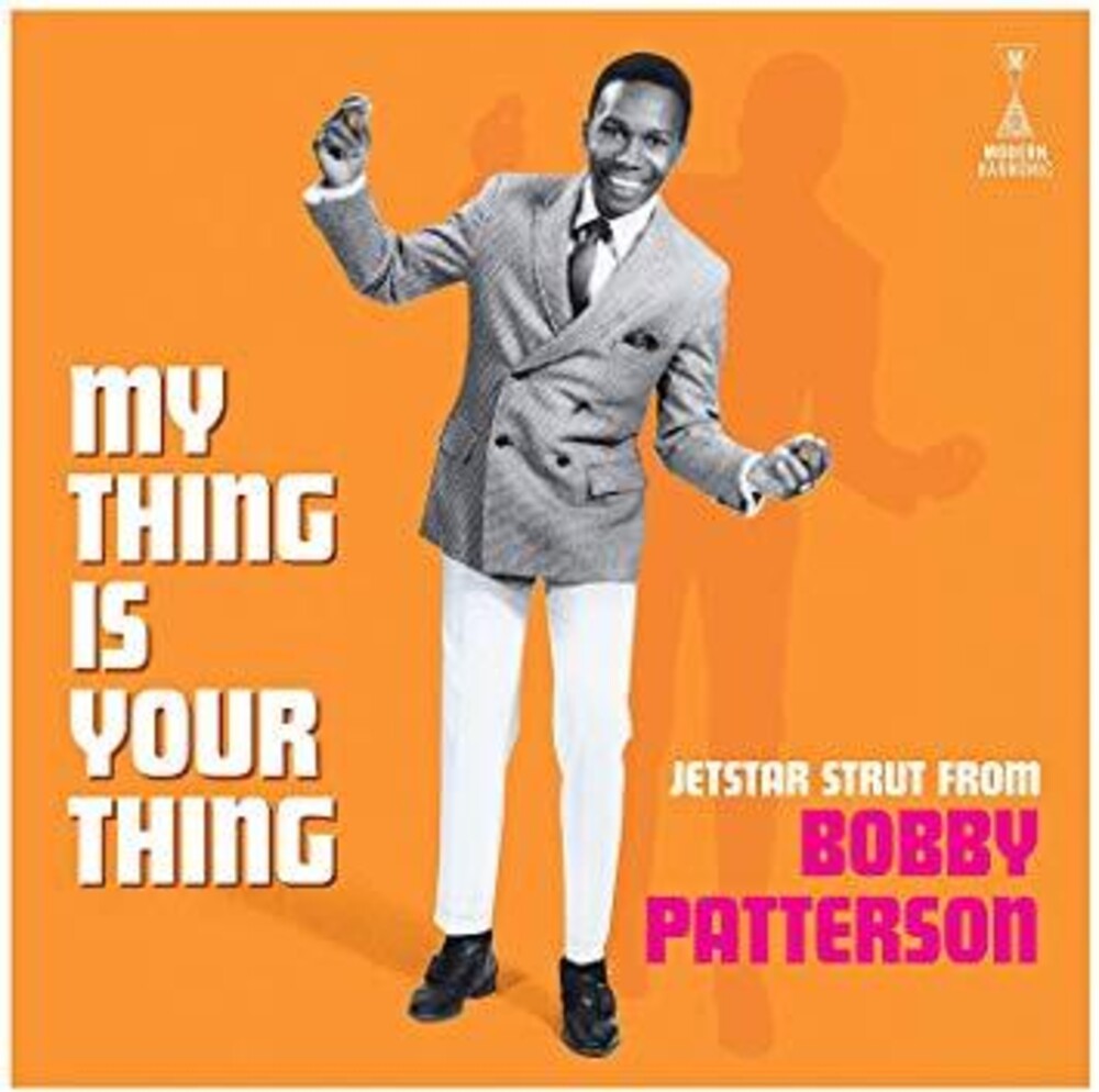 the album cover for Bobby Patterson - My Thing Is Your Thing - Jetstar Strut From Bobby Patterson