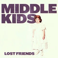 the album cover for Middle Kids - Lost Friends [Import]