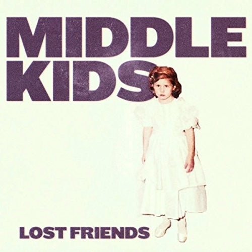 the album cover for Middle Kids - Lost Friends [Import]