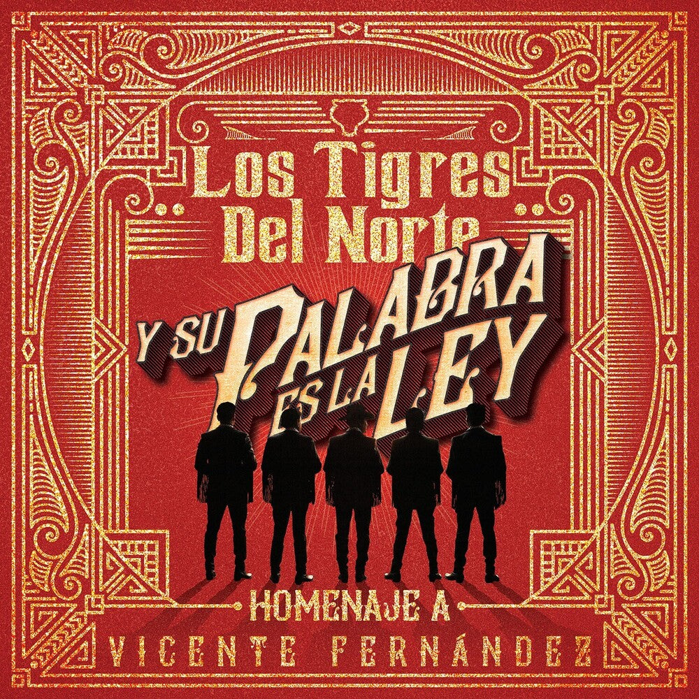 the album cover for Los Tigres Del Norte - Y Su Palabra Es La Ley Homenaje Vicente Fernandez