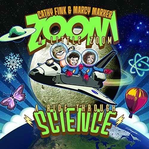 the album cover for Cathy Fink & Marcy Marxer - Zoom A Little Zoom: A Ride Through Science