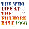 the album cover for The Who - Live At The Fillmore East [2CD]