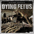 the album cover for Dying Fetus - History Repeats