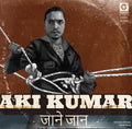 the album cover for Aki Kumar - Jaan e Jaan / Kisi Ki Muskurahaton Pe