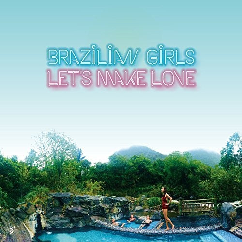 the album cover for Brazilian Girls - Let's Make Love [LP]