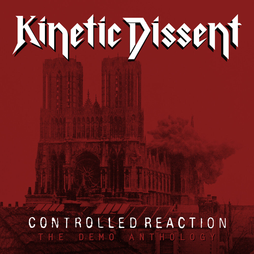 the album cover for Kinetic Dissent - Controlled Reaction:the Demo Anthology