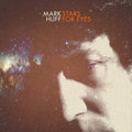 the album cover for Mark Huff - Stars For Eyes