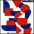 the album cover for Mush - 3d Routine