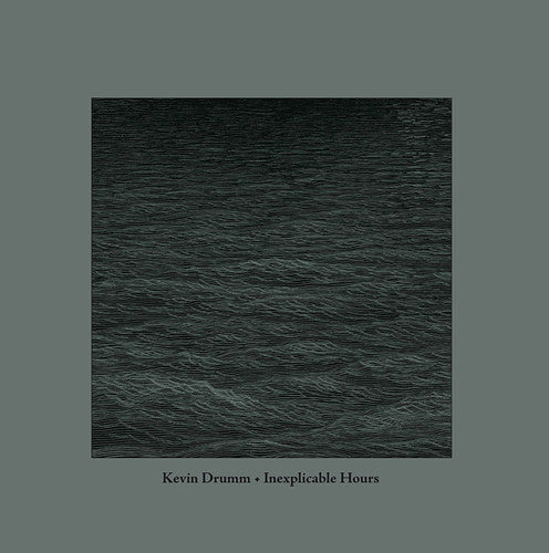 the album cover for Kevin Drumm - Inexplicable Hours