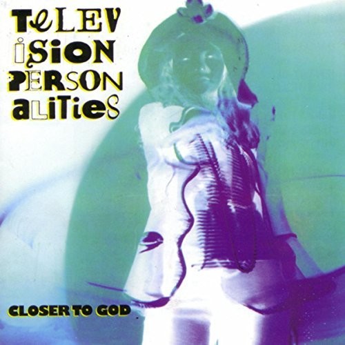 the album cover for Television Personalities - Closer To God