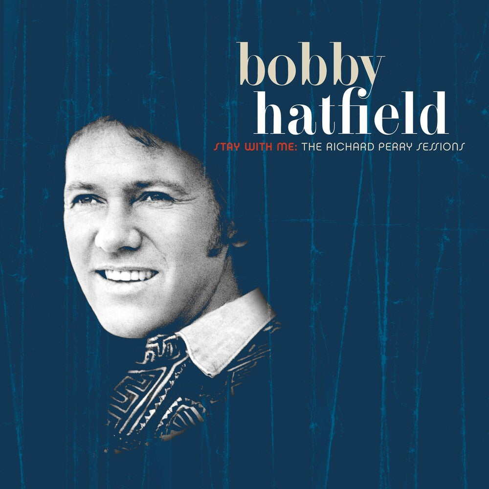 the album cover for Bobby Hatfield - Stay With Me: The Richard Perry Sessions