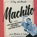 the album cover for Machito - From Montuno To Cubop [Record Store Day] (2pk)