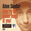 the album cover for Adam Sandler - They're All Gonna Laugh At You