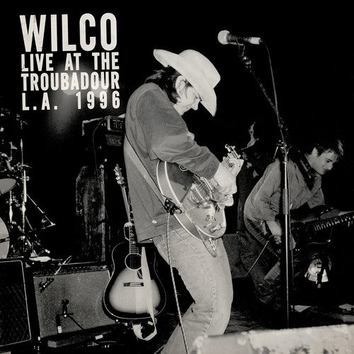 the album cover for Wilco - Live At The Troubadour 11/12/96