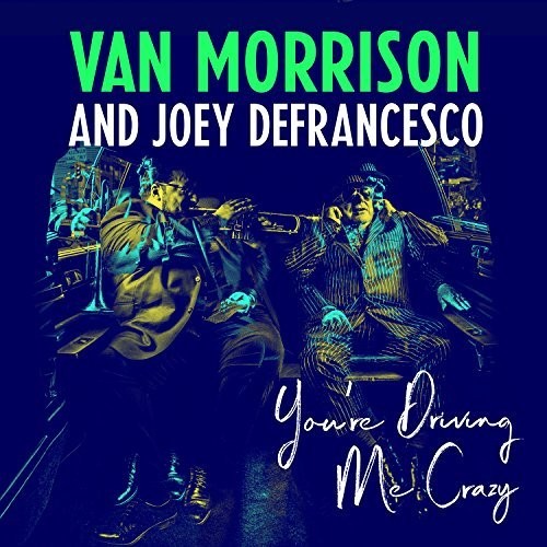 the album cover for Van Morrison - You're Driving Me Crazy [LP]