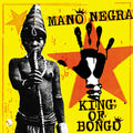 the album cover for Mano Negra - King Of Bongo