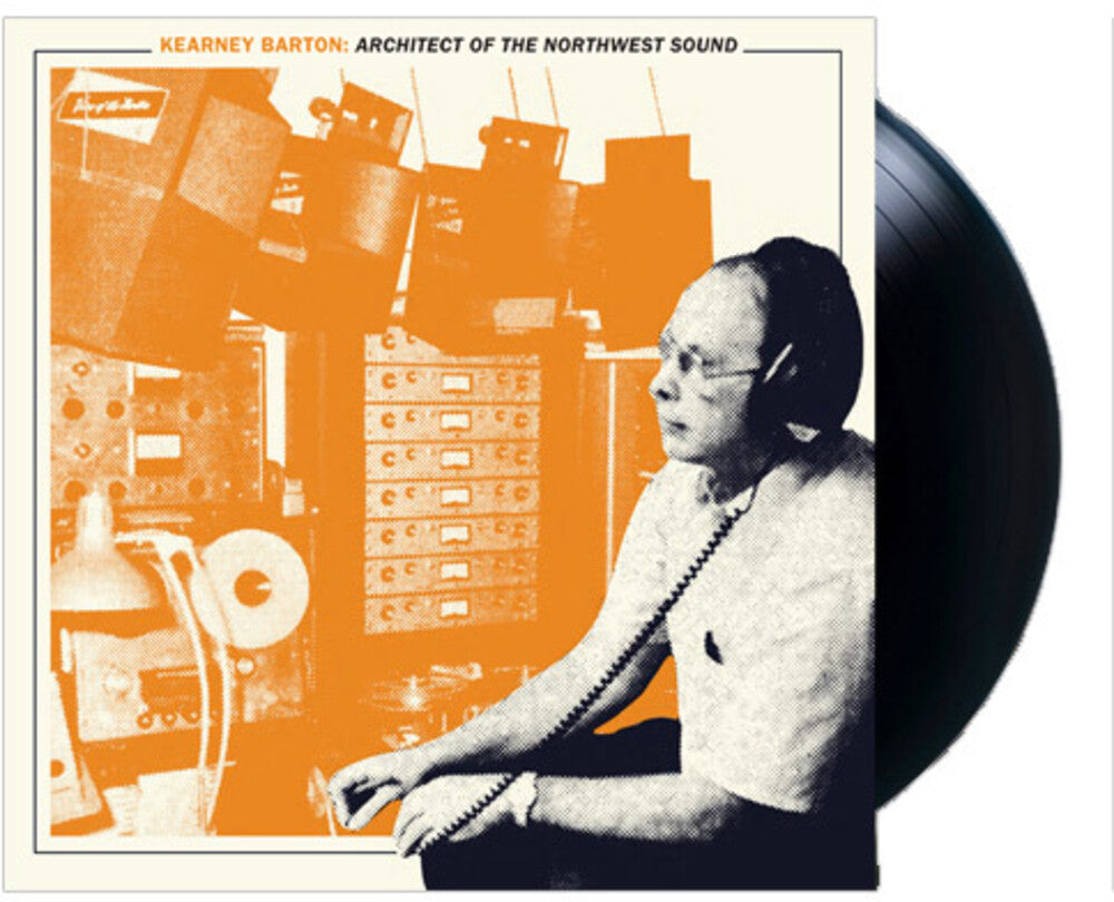 the album cover for Kearney Barton Architect Of The Northwest Sound - Kearney Barton: Architect of the Northwest Sound / Various