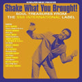 the album cover for Shake What You Brought! Soul Treasures From / Var - Shake What You Brought! Soul Treasures From The SSS International Label (Various Artists)