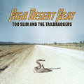 the album cover for Too Slim & Taildraggers - High Desert Heat