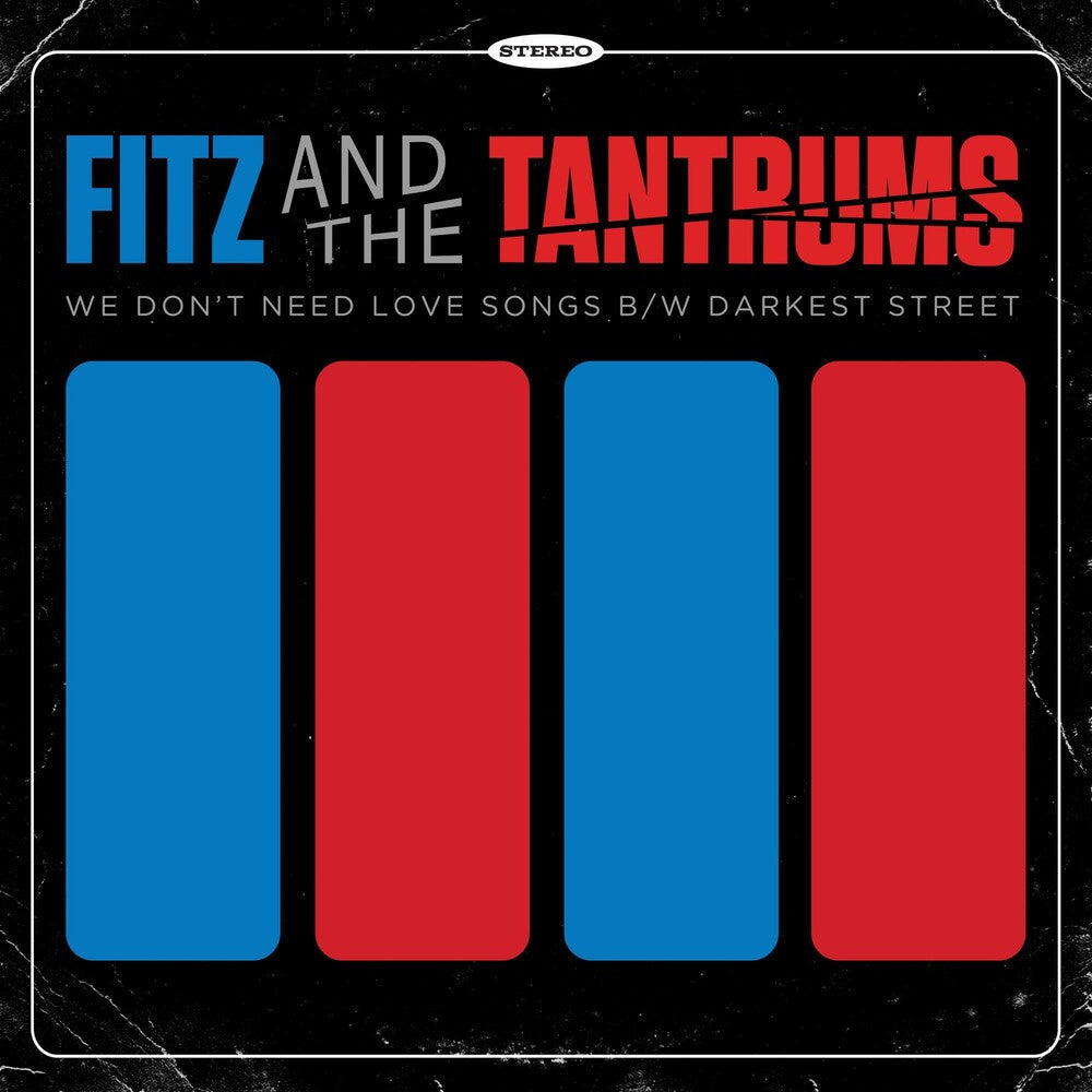 the album cover for Fitz And The Tantrums - We Don't Need Love Songs b/w Darkest Street [Vinyl Single]