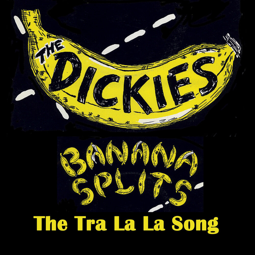 the album cover for Dickies - Banana Splits - The Tra La La Song