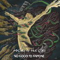 the album cover for Today Is The Day - No Good To Anyone
