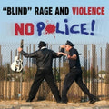 the album cover for Blind Rage & Violence - No Police