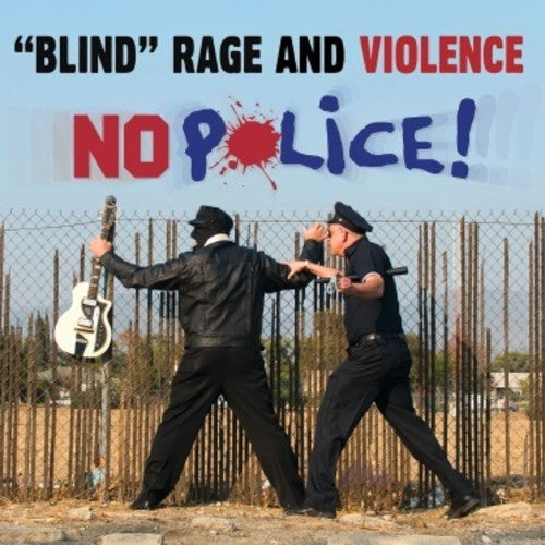 the album cover for Blind Rage & Violence - No Police