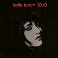 the album cover for Lydia Lunch - 13.13 [Colored Vinyl] [Limited Edition] (Post)