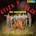 the album cover for Los Supremos - Atiza & Ataja