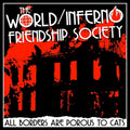 the album cover for World/Inferno Friendship Society - All Borders Are Porous To Cats