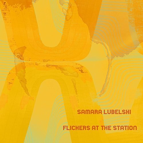 the album cover for Samara Lubelski - Flickers At The Station [Download Included]