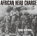 the album cover for African Head Charge - Songs Of Praise [Download Included]