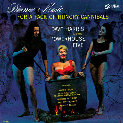 the album cover for Dave Harris & Powerhouse Five - Dinner Music For A Pack Of Hungry Cannibals