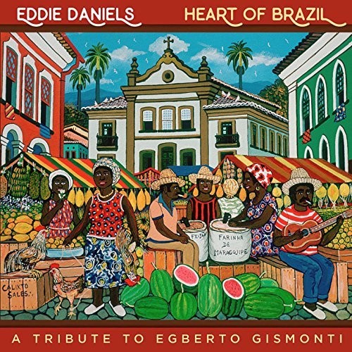 the album cover for Eddie Daniels - Heart Of Brazil [Digipak]