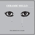 the album cover for Ceramic Hello - The Absence Of A Canary
