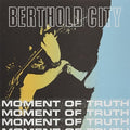 the album cover for Berthold City - Moment Of Truth