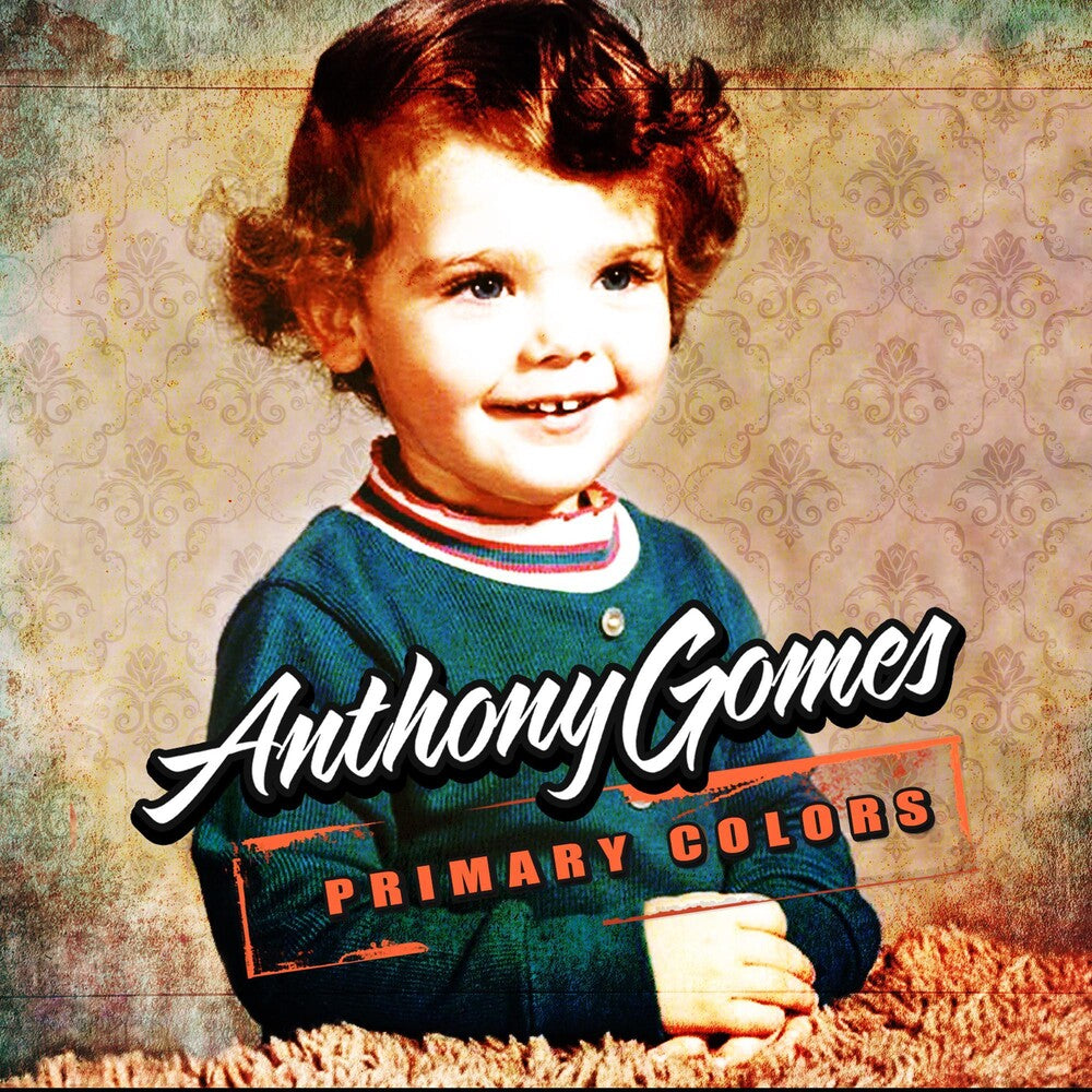 the album cover for Anthony Gomes - Primary Colors
