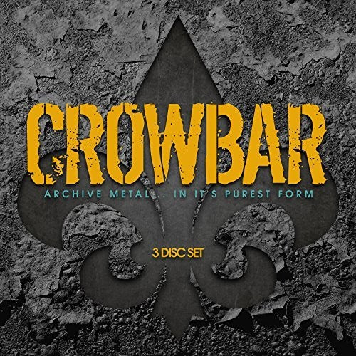 the album cover for Crowbar - Archive Metal In It's Purest Form