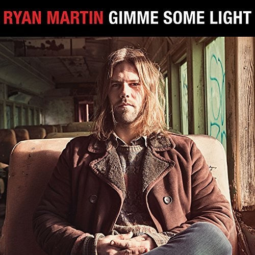 the album cover for Ryan Martin - Gimme Some Light (Bonus Tracks) (Gate) [Download Included]