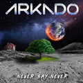 the album cover for Arkado - Never Say Never