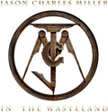 the album cover for Jason Charles Miller - In The Wasteland