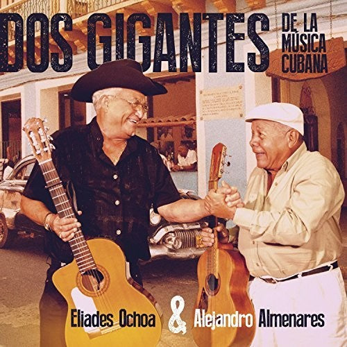 the album cover for Eliades Ochoa / Almenares,Alejandro - Dos Gigantes De La Musica Cubana