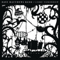 the album cover for Dave Matthews Band - Come Tomorrow [LP]
