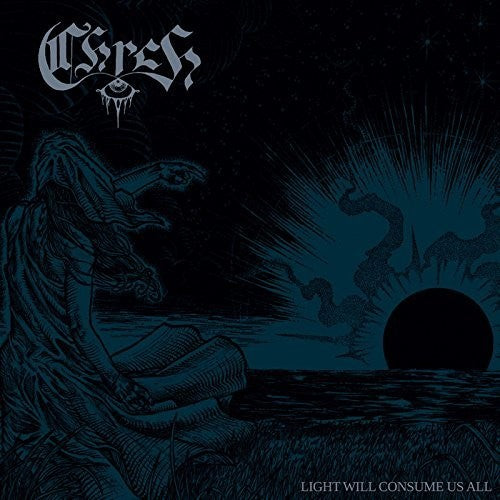 the album cover for Chrch - Light Will Consume Us All