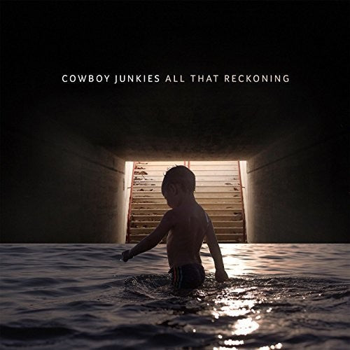 the album cover for Cowboy Junkies - All That Reckoning [LP]