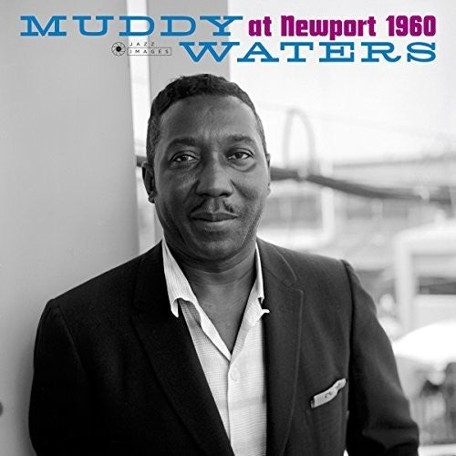 the album cover for Muddy Waters - At Newport 1960 (Gate) [180 Gram] (Vv) (Spa)