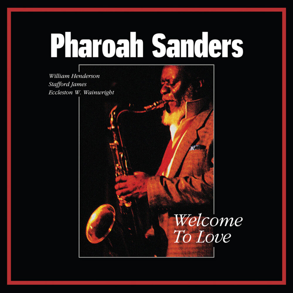 the album cover for Pharoah Sanders - Welcome To Love (Bonus Track) [Clear Vinyl] [Deluxe] [Limited Edition]