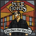 the album cover for Luke Combs - This One's for You Too [Deluxe]