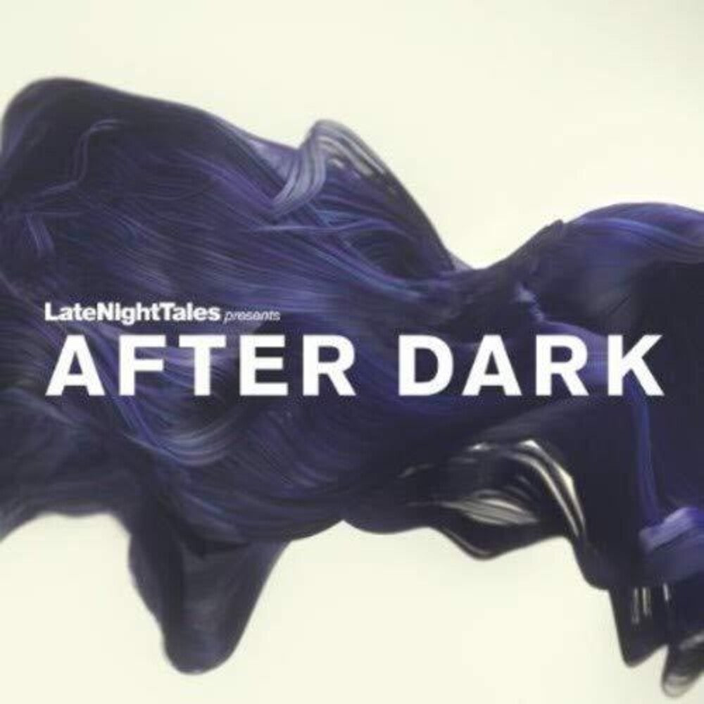 the album cover for Late Night Tales Presents After Dark - Late Night Tales Presents After Dark [Import]